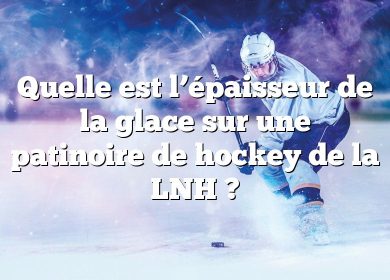 Quelle est l’épaisseur de la glace sur une patinoire de hockey de la LNH ?